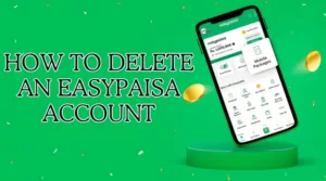 How-to-Delete-an-Easypaisa-account