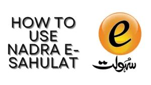 HOW TO USE NADRA E-SAHULAT